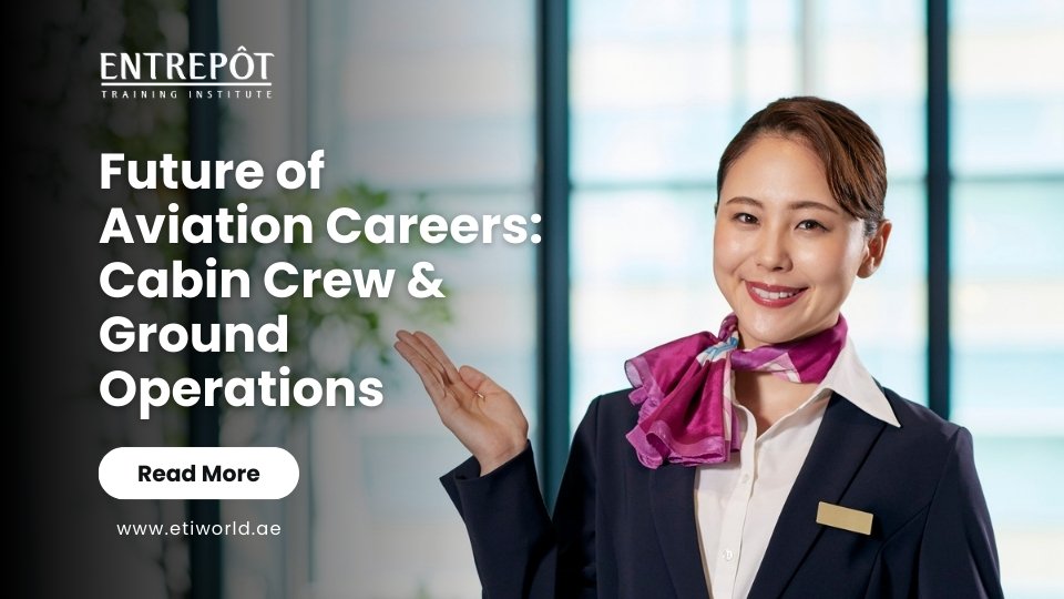 Future of Aviation Careers: Cabin Crew & Ground Operations